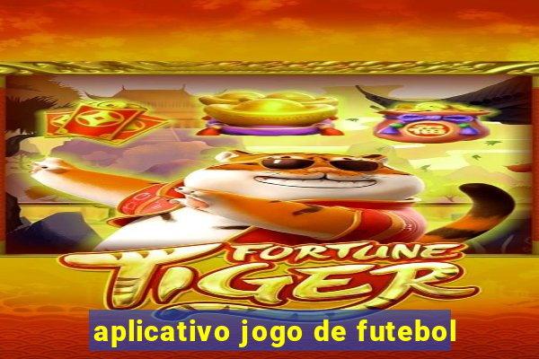 aplicativo jogo de futebol